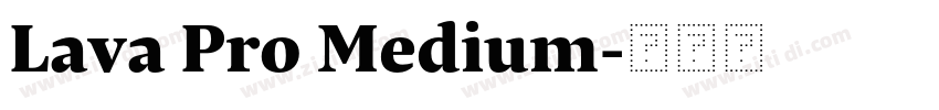 Lava Pro Medium字体转换 Lava Pro Medium字体转换